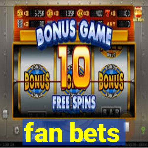 fan bets