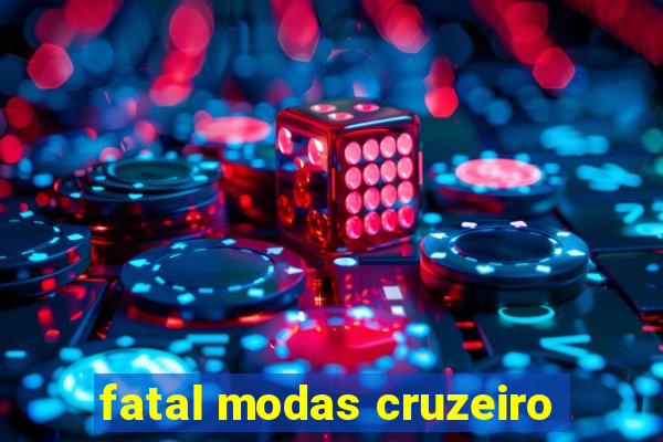 fatal modas cruzeiro