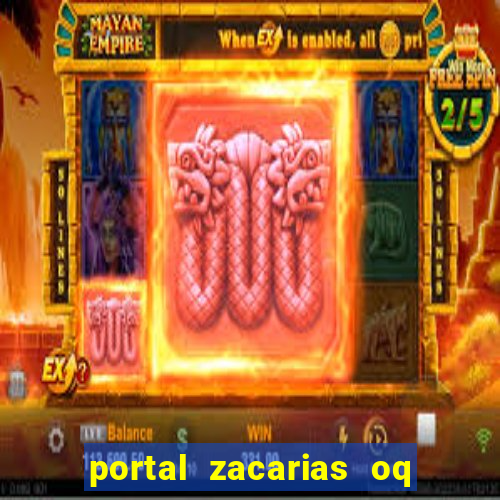 portal zacarias oq q e para falar