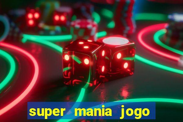 super mania jogo do bicho