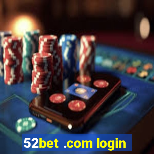 52bet .com login