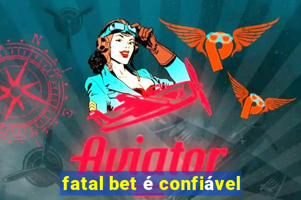 fatal bet é confiável