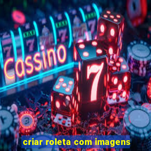 criar roleta com imagens