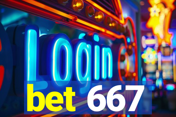 bet 667