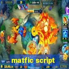 matfic script