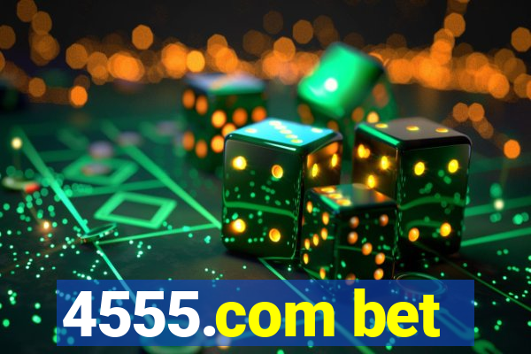 4555.com bet