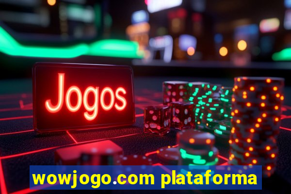 wowjogo.com plataforma