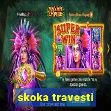 skoka travesti