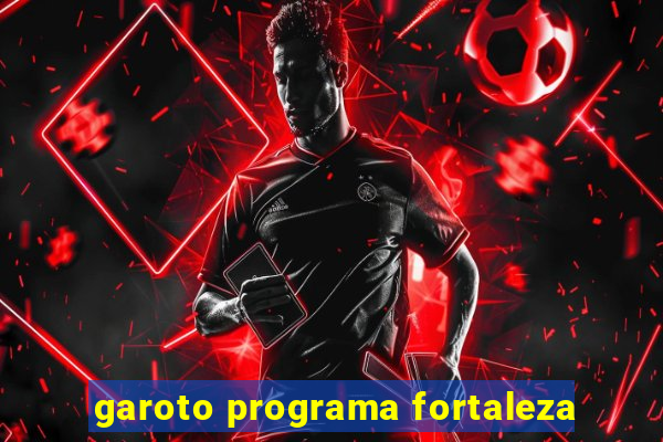 garoto programa fortaleza