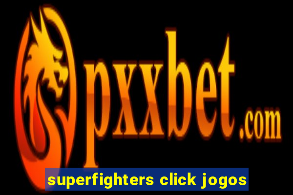 superfighters click jogos