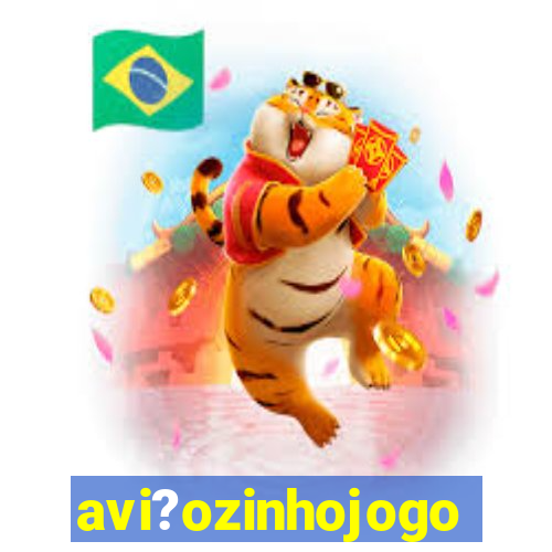 avi?ozinhojogo