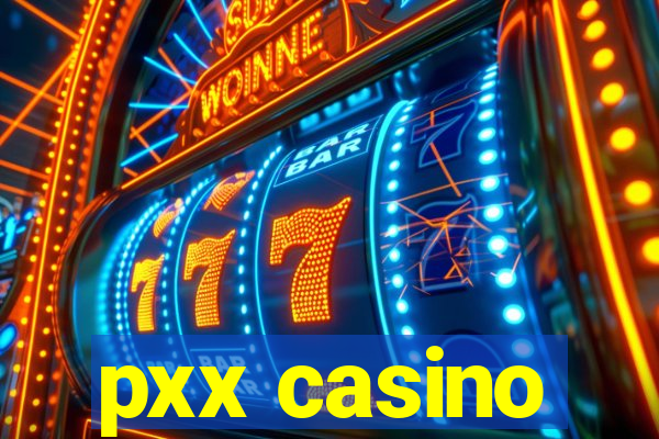 pxx casino