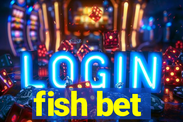 fish bet