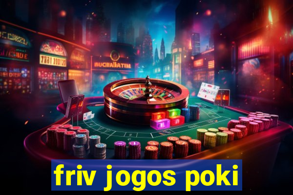 friv jogos poki