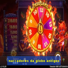 narradores da globo antigos