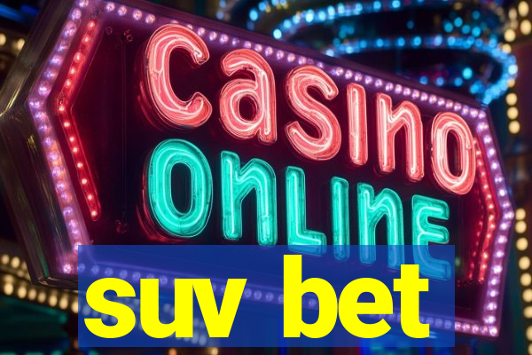 suv bet