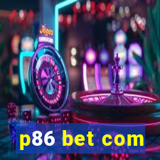 p86 bet com