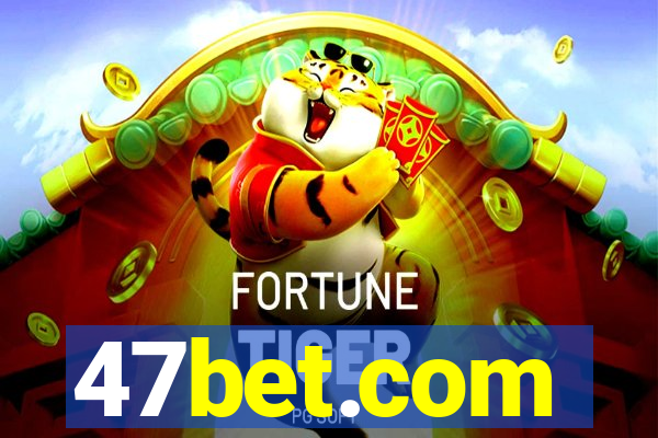 47bet.com