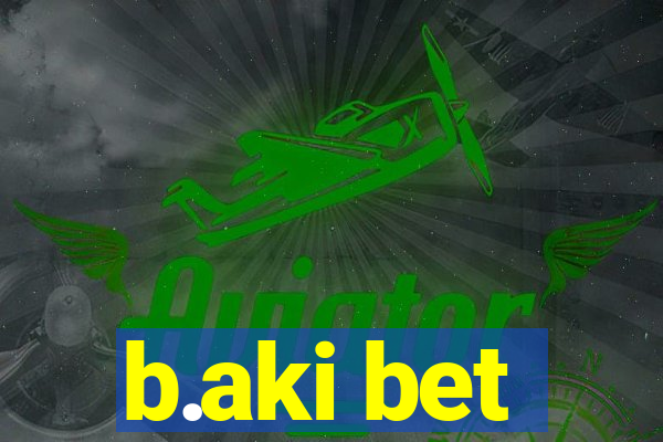 b.aki bet