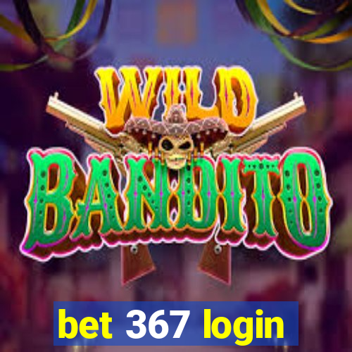 bet 367 login