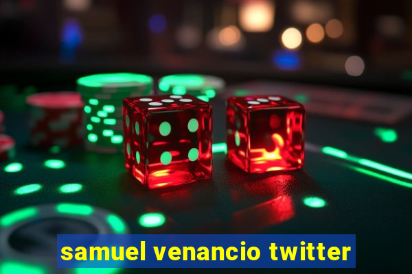 samuel venancio twitter