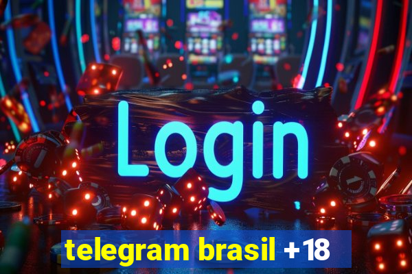 telegram brasil +18