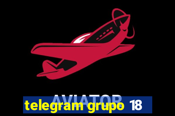 telegram grupo 18