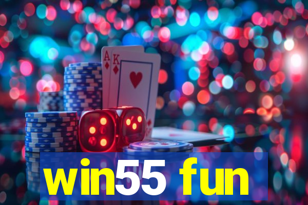 win55 fun