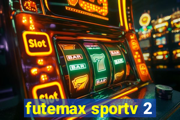 futemax sportv 2