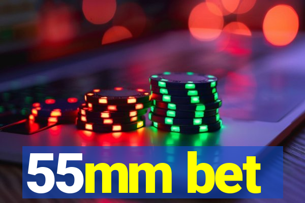 55mm bet