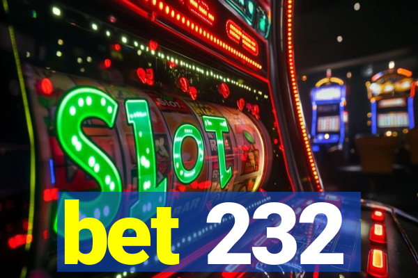 bet 232