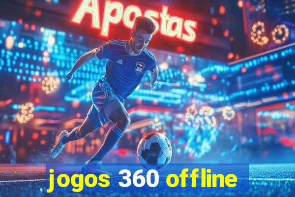 jogos 360 offline