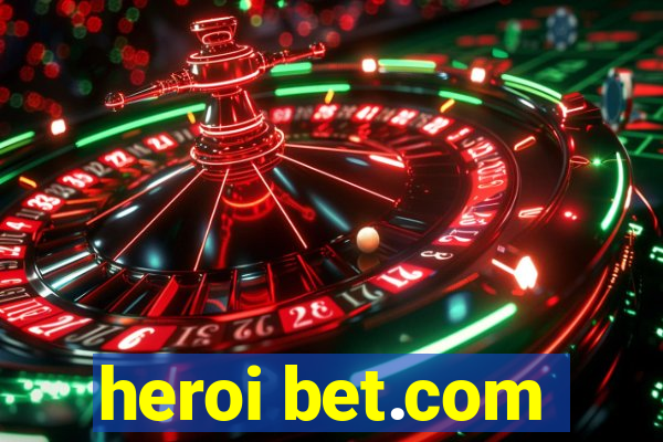 heroi bet.com