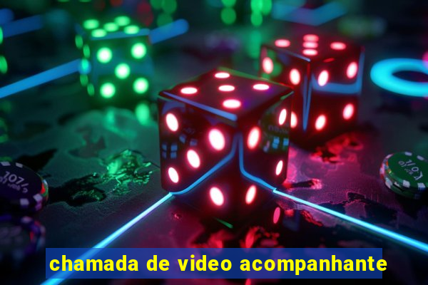 chamada de video acompanhante