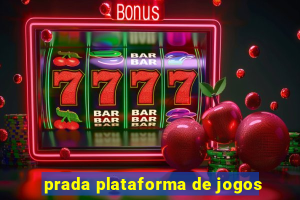 prada plataforma de jogos