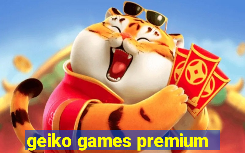 geiko games premium