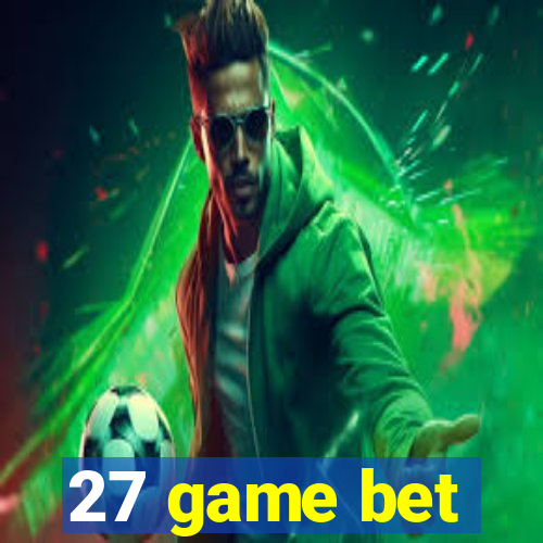 27 game bet