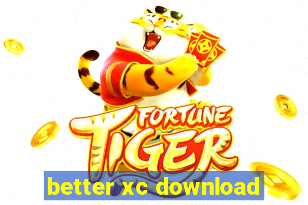 better xc download