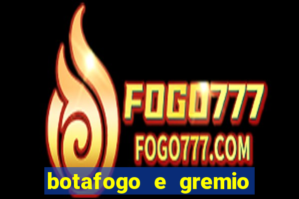 botafogo e gremio ao vivo hd