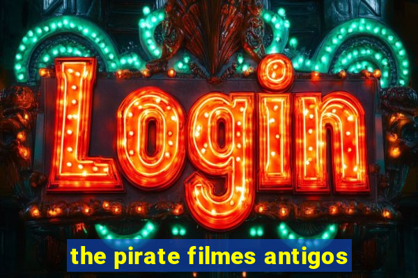 the pirate filmes antigos