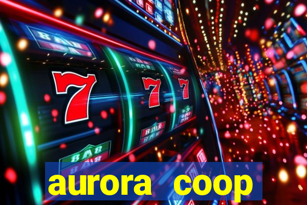 aurora coop trabalhe conosco