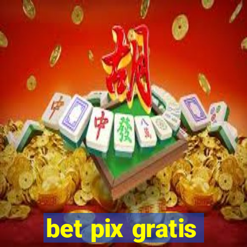 bet pix gratis