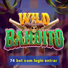 74 bet com login entrar