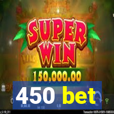 450 bet