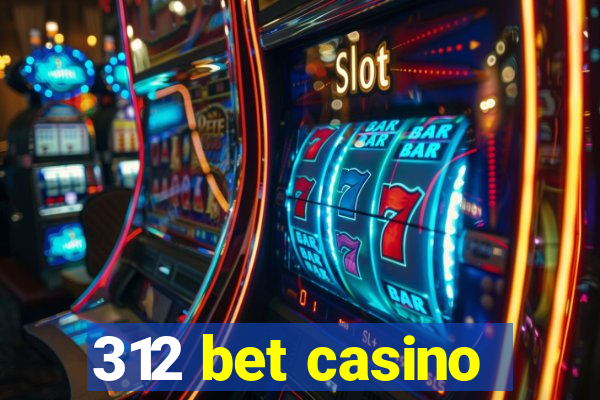 312 bet casino