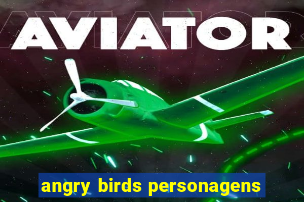 angry birds personagens