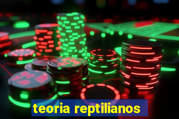 teoria reptilianos