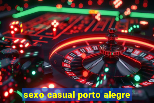 sexo casual porto alegre