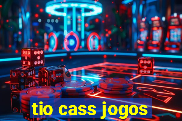 tio cass jogos