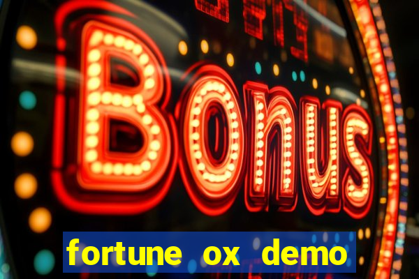 fortune ox demo dinheiro infinito